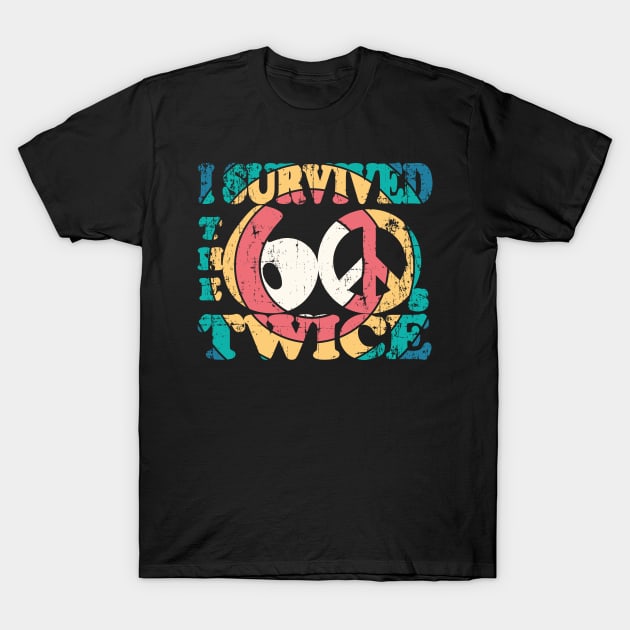 i survived the sixties twice T-Shirt by sk99